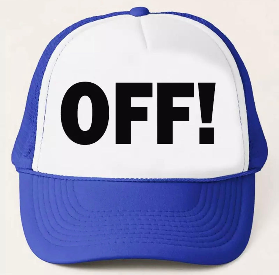 Unisex “OFF!” Trucker Hat