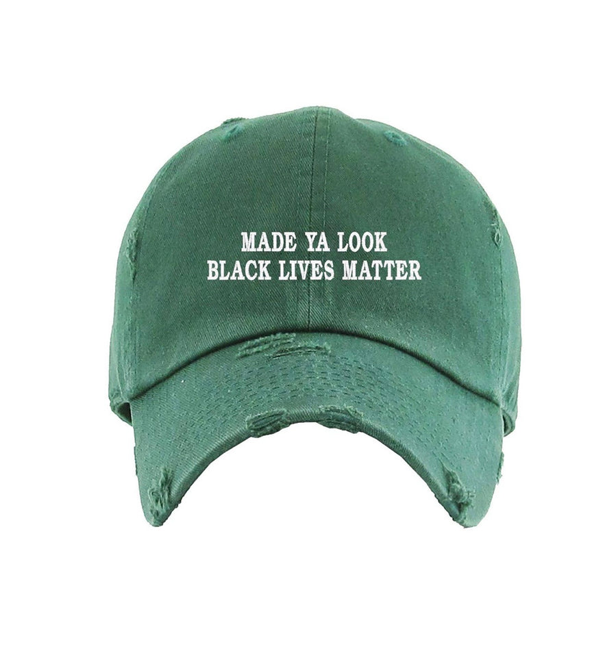 “Made Ya Look” Black Lives Matter Dad Hat (Distressed)